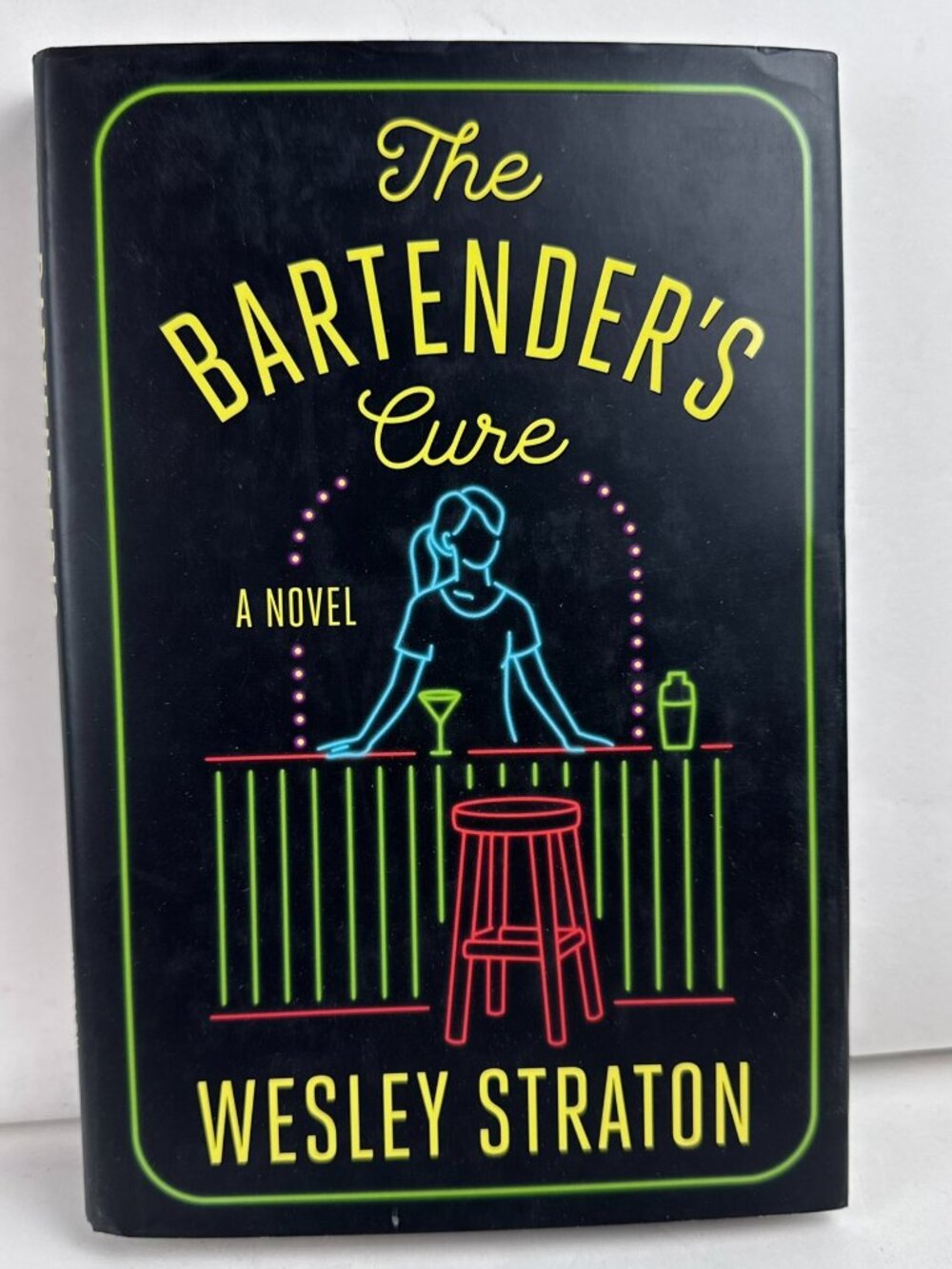 The Bartender's Cure Novel by Wesley Straton Hardcover Dust Jacket 9781250809070